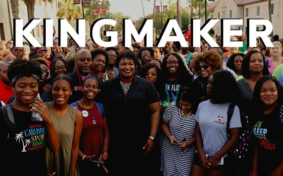 Stacy Abrams Kingmaker standing up for our democracy